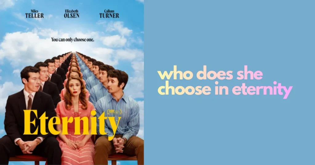 who does she choose in eternity